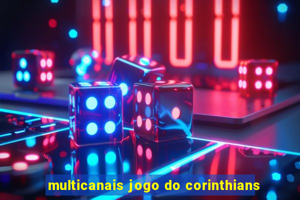 multicanais jogo do corinthians